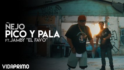 Ñejo - Pico y Pala ft. Jamby