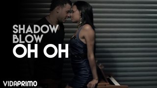 Shadow Blow - Oh Oh