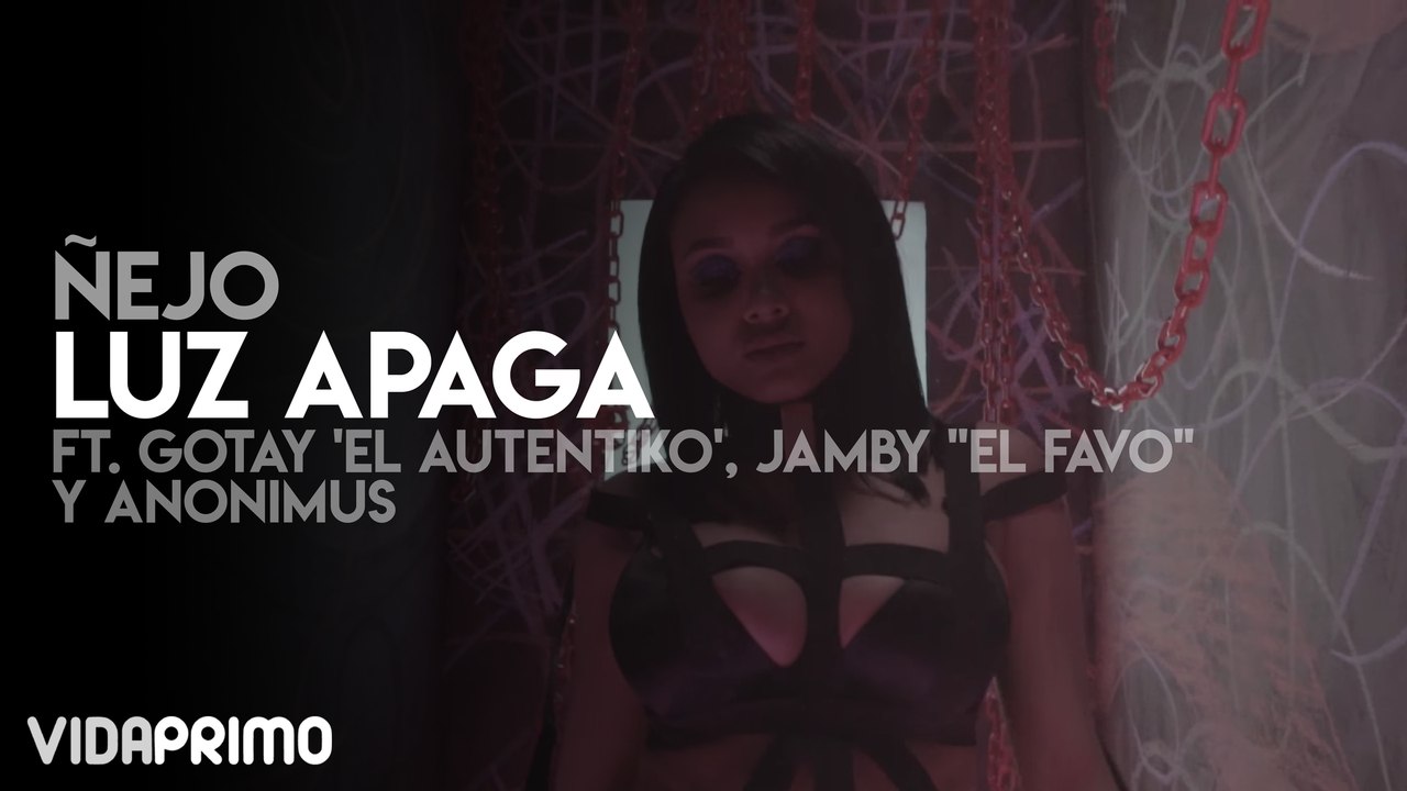 Ñejo - Luz Apaga