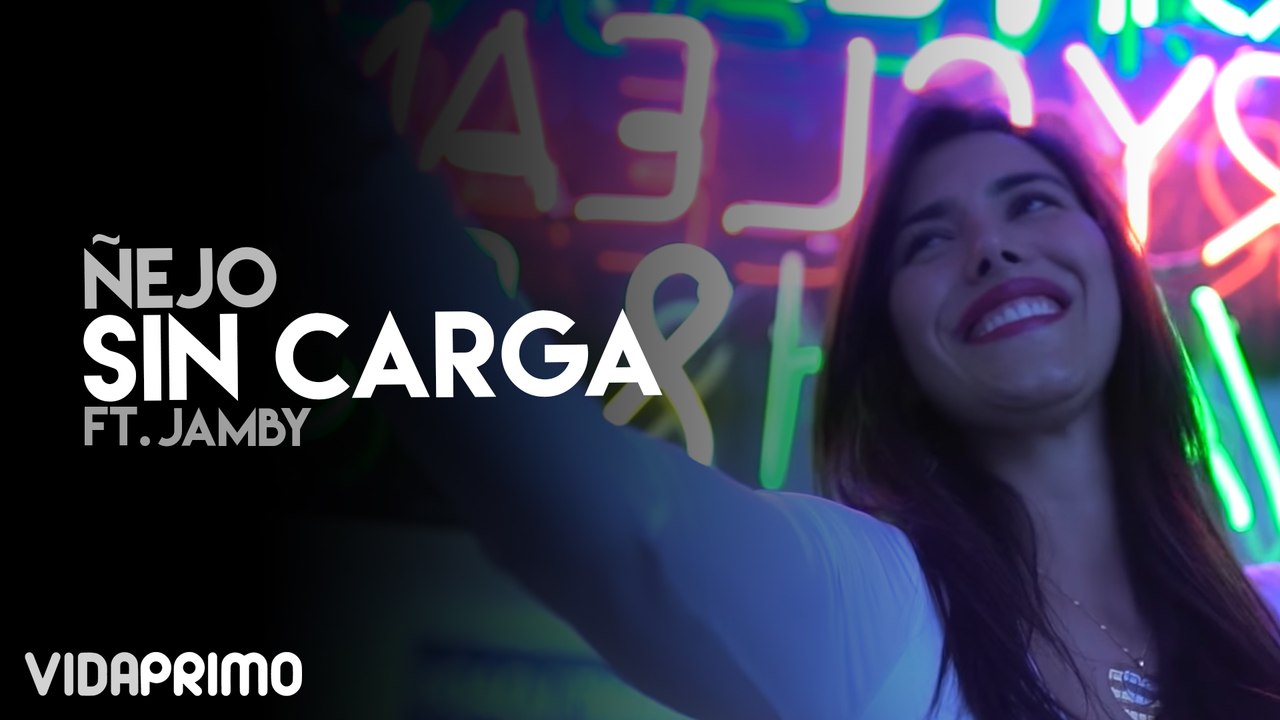Ñejo - Sin Carga