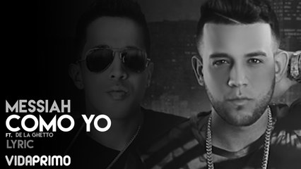Messiah - Como Yo ft. De La Ghetto [Official Lyric]