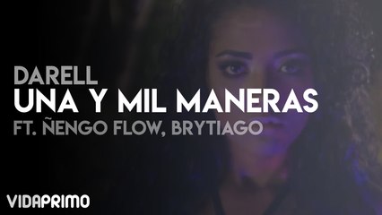 Darell - Una y Mil Maneras ft Ñengo Flow, Brytiago