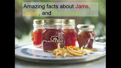 Amazing facts about Jams,Jellies and Marmalade