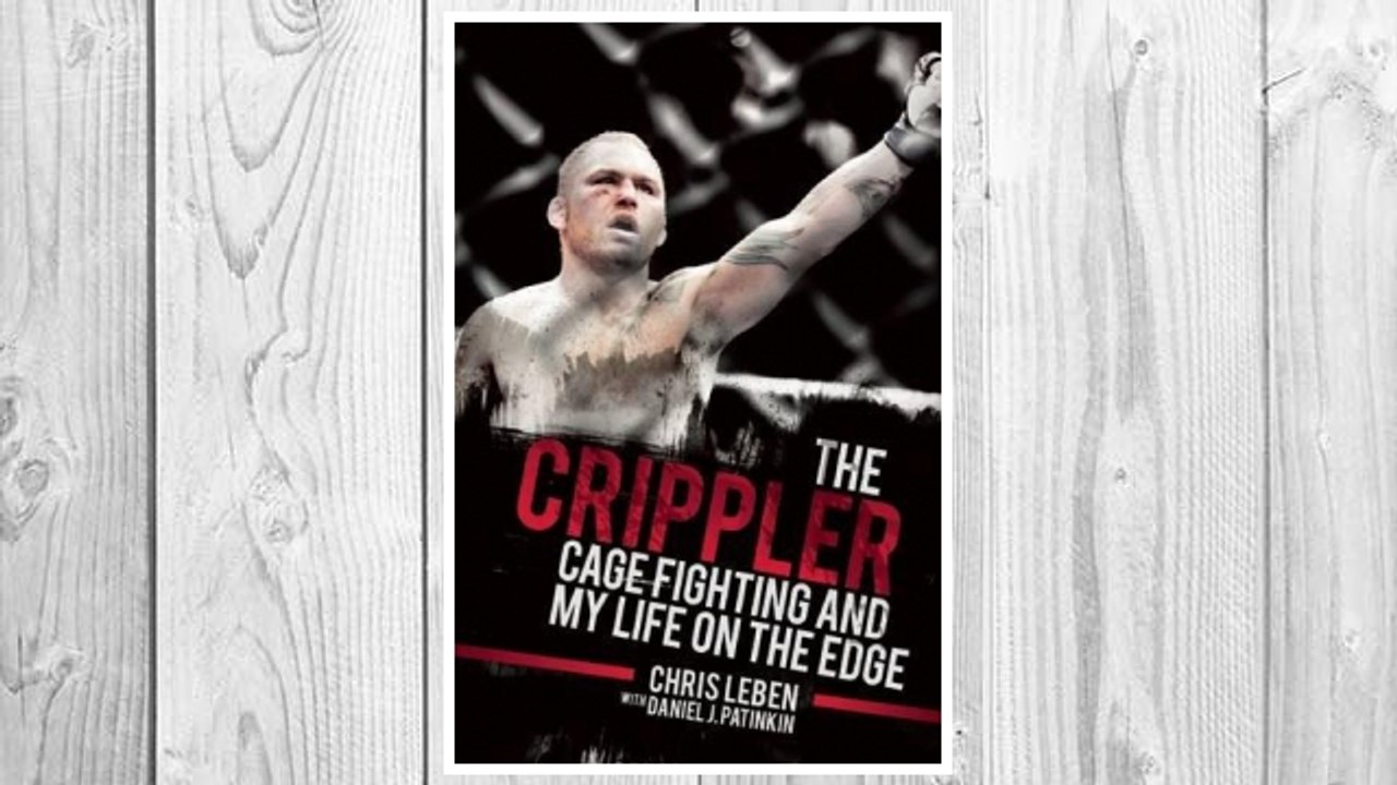 Download PDF The Crippler: Cage Fighting and My Life on the Edge FREE