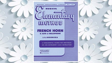 Rubank Elementary Method - French Horn in F or E-Flat and Mellophone (Rubank Educational Library) FREE Download PDF