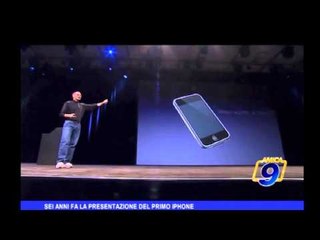 Sei anni fa la presentazione del primo IPHONE