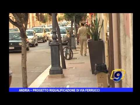 Andria | Progetto riqualificazione di via Ferrucci