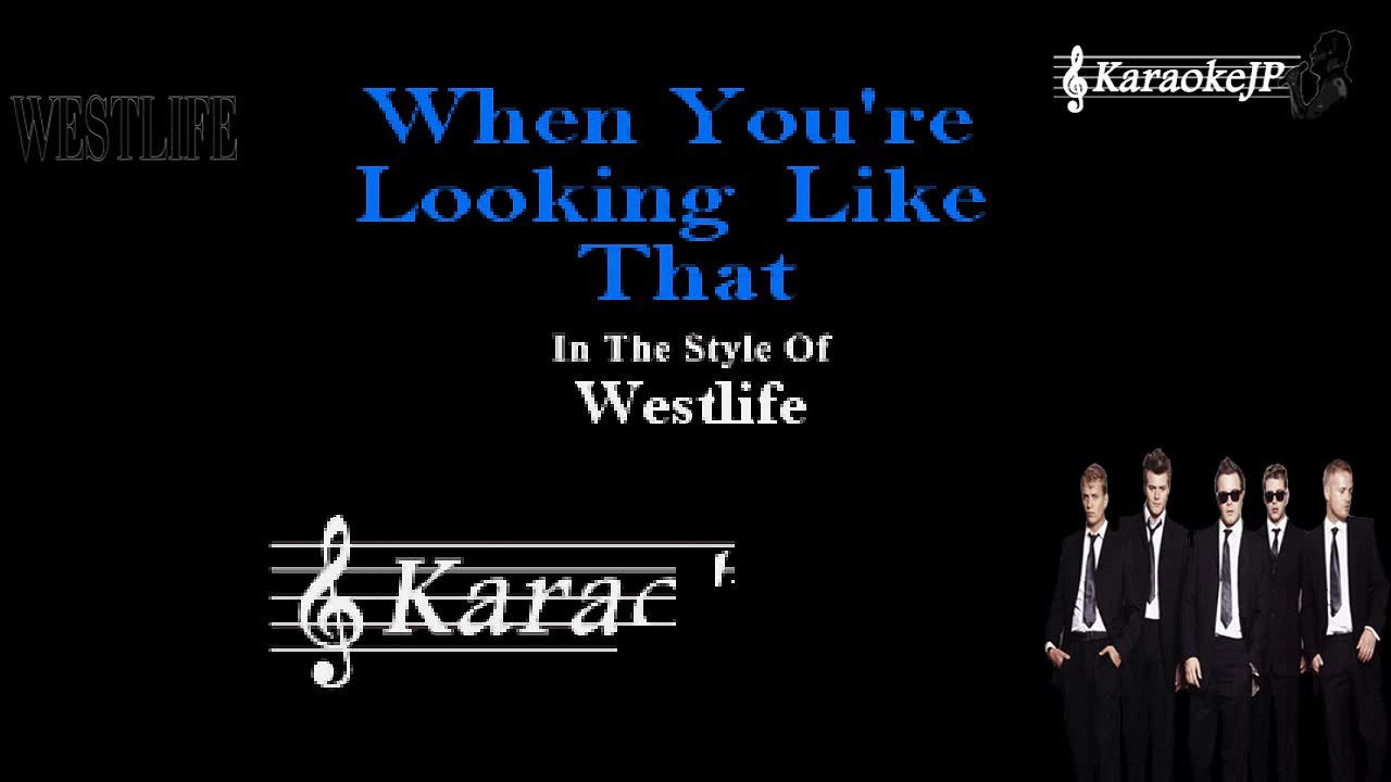 Westlife - When You're Looking Like That (Karaoke)