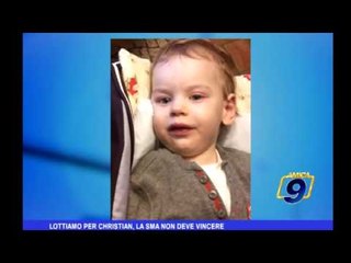 Lottiamo per Christian, la SMA non deve vincere