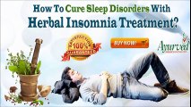 How To Cure Sleep Disorders With Herbal Insomnia Treatment?