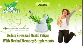Reduce Stress And Mental Fatigue With Herbal Memory Supplements