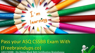 Pass your ASQ CSSBB Exam With Dumps