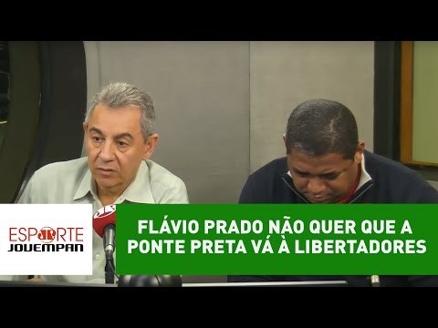 Flávio Prado não quer que a Ponte Preta vá à Libertadores