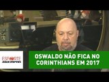 Nilson acha que Oswaldo não fica no Corinthians em 2017