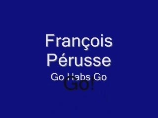 François Pérusse - Go Habs Go