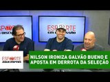 Nilson ironiza Galvão Bueno e aposta em derrota da Seleção