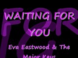 Eva Eastwood & The Major Keys - Waiting For You