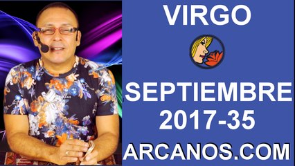 VIRGO SEPTIEMBRE 2017-27 Ago al 2 Sept 2017-Amor Solteros Parejas Dinero Trabajo-ARCANOS.COM