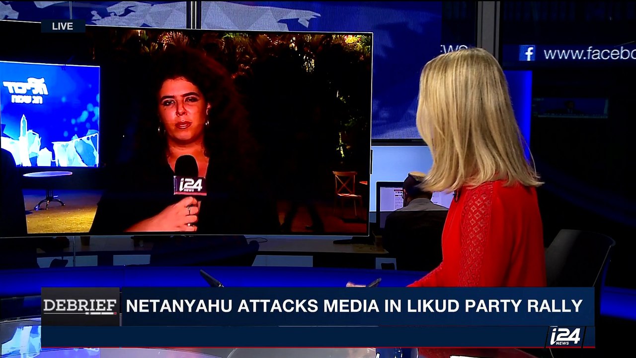 DEBRIEF | Netanyahu attacks media in Likud Party rally | Wednesday, August 30th 2017