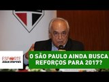 O São Paulo ainda busca reforços para 2017?