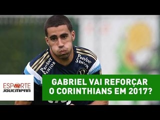 Gabriel vai reforçar o Corinthians em 2017?