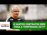 O Santos contratou bem para a temporada 2017?