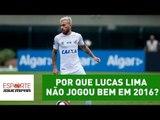 Por que Lucas Lima não jogou bem em 2016?