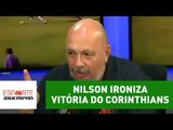 Nilson ironiza vitória do Corinthians: 