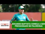 Já? Eduardo Baptista começa a ser pressionado no Palmeiras