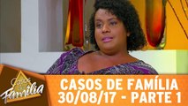 Casos de Família - 30.08.17 - Parte 1