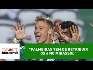 "Palmeiras tem de retribuir os 6 no Mirassol", cobra Nilson Cesar