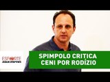 Spimpolo critica Ceni por rodízio: 