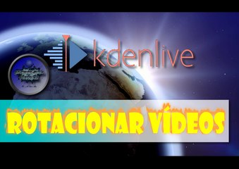 Rotacionar Vídeos no kdenlive