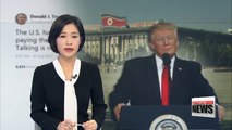 Trump says 'talking not answer' with North Korea, other admin officials disagree