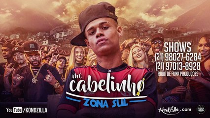 MC Cabelinho - Zona Sul (KondZilla)