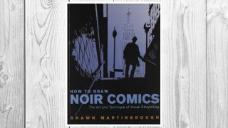 Download PDF How to Draw Noir Comics: The Art and Technique of Visual Storytelling FREE