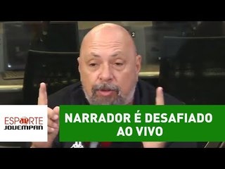 Narrador é desafiado ao vivo e dispara: "não bate o Corinthians"