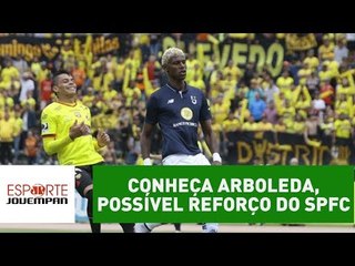 Conheça Arboleda, equatoriano que pode reforçar o São Paulo