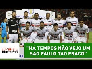 "Há tempos não vejo um São Paulo tão fraco", dispara narrador