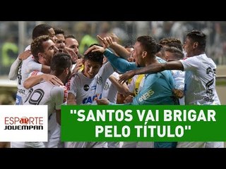 "Santos vai brigar pelo título", diz comentarista após vitória em MG