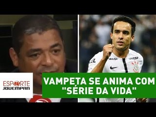Vampeta se anima com "série da vida" do Corinthians. ENTENDA!