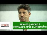 DESPENCOU? Renato Gaúcho é ironizado após ELIMINAÇÃO!