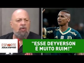 "Esse DEYVERSON é MUITO RUIM!", dispara Nilson Cesar