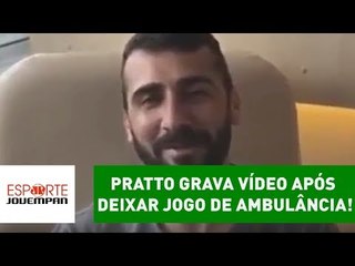 PRATTO grava vídeo após deixar jogo de ambulância!