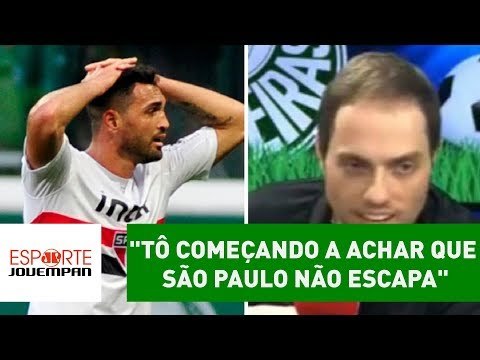 Tô começando a achar que São Paulo não escapa , diz Spimpolo