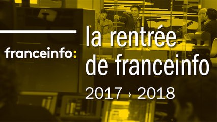 France Info - Rentrée 2017-2018