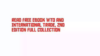 Read Free Ebook WTO and International Trade, 2nd Edition Full Collection