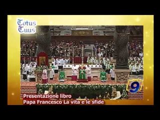 Presentazione del libro di Papa Francesco "La vita e le sfide" Seconda Parte