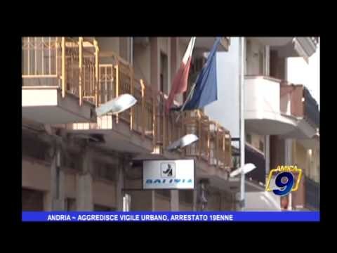 Andria | Aggredisce vigile urbano, arrestato 19enne