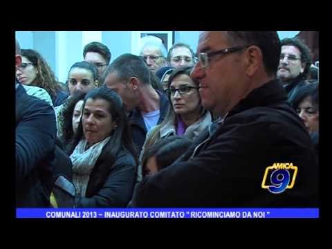 Comunali 2013 | Inaugurato comitato Ricominciamo da noi